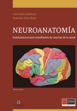 NEUROANATOMA: FUNDAMENTOS PARA ESTUDIANTES DE CIENCIAS DE LA SALUD