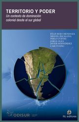 TERRITORIO Y PODER. UN CONTEXTO DE DOMINACIN COLONIAL DESDE EL SUR GLOBAL