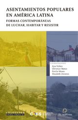 ASENTAMIENTOS POPULARES EN AMRICA LATINA. FORMAS CONTEMPORNEAS DE LUCHAR, HABITAR Y RESISTIR