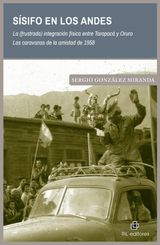 SSIFO EN LOS ANDES. LA (FRUSTRADA) INTEGRACIN FSICA ENTRE TARAPACY ORURO. LAS CARAVANAS DE LA AMISTAD DE 1958