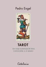 TAROT. UN VIAJE ILUMINADOR PARA CONOCERSE A SMISMO