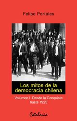 LOS MITOS DE LA DEMOCRACIA CHILENA