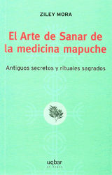 EL ARTE DE SANAR DE LA MEDICINA MAPUCHE