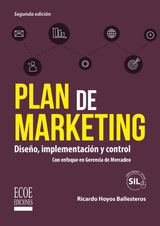 PLAN DE MARKETING: DISEO, IMPLEMENTACIN Y CONTROL. CON ENFOQUE EN GERENCIA DE MERCADEO