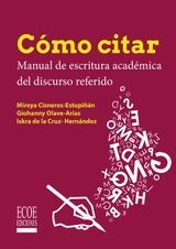 CMO CITAR: MANUAL DE ESCRITURA ACADMICA DEL DISCURSO REFERIDO