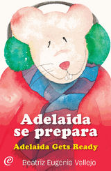 ADELAIDA SE PREPARA / ADELAIDA GETS READY