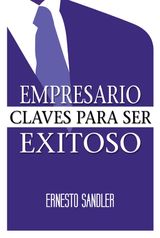 EMPRESARIO, CLAVES PARA SER EXITOSO