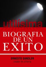 UTILISIMA: BIOGRAFIA DE UNXITO