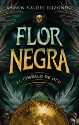 EL CMBALO DE ORO. FLOR NEGRA 1