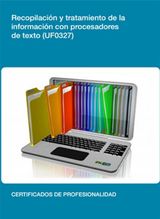 UF0327 - RECOPILACIN Y TRATAMIENTO DE LA INFORMACIN CON PROCESADORES DE TEXTO