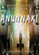 ANUNNAKI: REPTILIENS DANS LHISTOIRE DE LHUMANIT