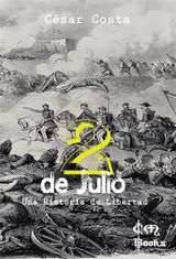 2 DE JULIO - UNA HISTORIA DE LIBERTAD