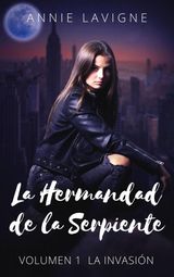 LA HERMANDAD DE LA SERPIENTE, VOLUMEN 1 : LA INVASIN
LA HERMANDAD DE LA SERPIENTE