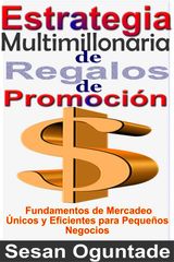 ESTRATEGIA MULTIMILLONARIA DE REGALOS DE PROMOCIN