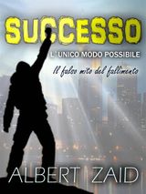 SUCCESSO. L`UNICO MODO POSSIBILE