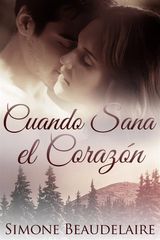 CUANDO SANA EL CORAZN
CRNICAS DE LOS CORAZONES EN INVIERNO - LIBRO 3