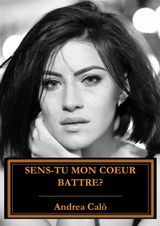 SENS-TU MON COEUR BATTRE ?
NOUVELLE