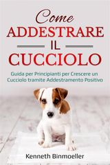 COME ADDESTRARE IL CUCCIOLO