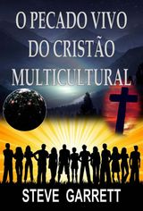 O PECADO VIVO DO CRISTO MULTICULTURAL