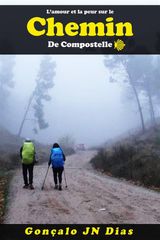 LAMOUR ET LA PEUR SUR LE CHEMIN DE COMPOSTELLE