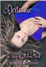 DEITE-ME
UM LIVRO DE KELLAM HIGH