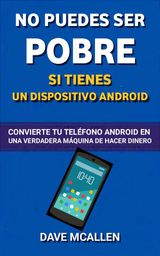 NO PUEDES SER POBRE SI TIENES UN DISPOSITIVO ANDROID