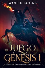 EL JUEGO GNESIS 1
PANDEMONIO - EL RENACIMIENTO DEL REY TIRANO - SAGA DE UN CALABOZO OSCURO DE LITRPG