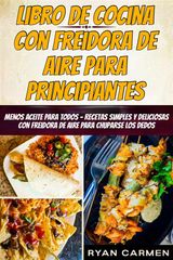 LIBRO DE COCINA CON FREIDORA DE AIRE PARA PRINCIPIANTES