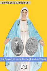 LA DEVOZIONE ALLA MEDAGLIA MIRACOLOSA
SPIRITUALIT MARIANA