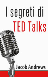 I SEGRETI DI TED TALKS