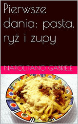 PIERWSZE DANIA: PASTA, RY? I ZUPY