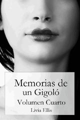 MEMORIAS DE UN GIGOL - VOLUMEN CUARTO