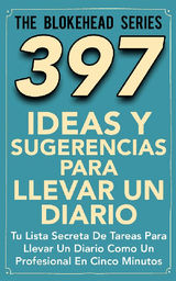 397 IDEAS Y SUGERENCIAS PARA LLEVAR UN DIARIO