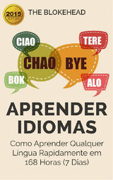 APRENDER IDIOMAS: COMO APRENDER QUALQUER LNGUA RAPIDAMENTE EM 168 HORAS (7 DIAS)