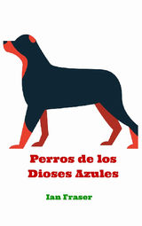 PERROS DE LOS DIOSES AZULES