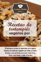 RECETAS DE TENTEMPIS VEGANOS POR HEATHER HOPE