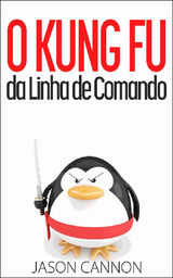 O KUNG FU DA LINHA DE COMANDO