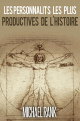 LES PERSONNALITS LES PLUS PRODUCTIVES DE LHISTOIRE