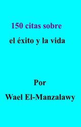 150 CITAS SOBRE EL XITO Y LA VIDA