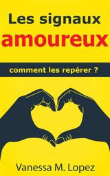 LES SIGNAUX AMOUREUX: COMMENT LES REPRER?