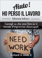 AIUTO! HO PERSO IL LAVORO: CONSIGLI SU CHE COSA FARE SE VI TROVATE DIMPROVVISO DISOCCUPATI