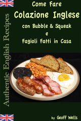 COME FARE COLAZIONE INGLESE: BUBBLE  &  SQUEAK E FAGIOLI FATTI IN CASA