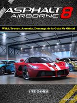 ASPHALT 8 AIRBORNE WIKI, TRUCOS, ARMERA, DESCARGA DE LA GUA NO OFICIAL