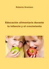 EDUCACIN ALIMENTARIA DURANTE LA INFANCIA Y EL CRECIMIENTO