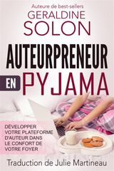 AUTEURPRENEUR EN PYJAMA : DVELOPPER VOTRE PLATEFORME DAUTEUR DANS LE CONFORT DE VOTRE FOYER