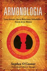 ARMONOLOGIA- GUA INTERIOR HACIA RELACIONES SALUDABLES A TRAVS DE LA MSICA