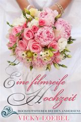 EINE FILMREIFE HOCHZEIT (HOCHZEITSFIEBER BEI DEN ANDERSENS #1)