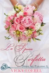 LA SPOSA PERFETTA (SPOSE DEL PARADISO 1)