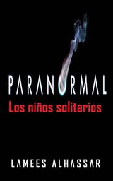 PARANORMAL: LOS NIOS SOLITARIOS