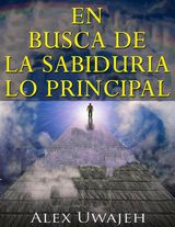 EN BUSCA DE LA SABIDURA: LO PRINCIPAL